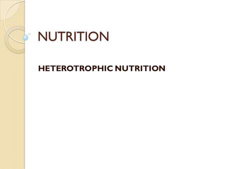 HETEROTROPHIC NUTRITION