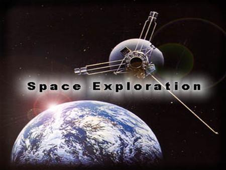 Notes - Space Exploration Radiation from Space: Light travels at a speed of 186,000 miles/sec. The farther an object is from Earth, the ‘older’ its light.