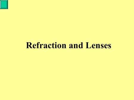 Refraction and Lenses.