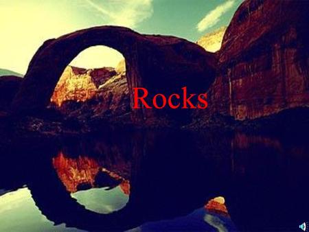 Rocks Types of Rocks Sedimentary Rocks Metamorphic Rocks Igneous Rocks.