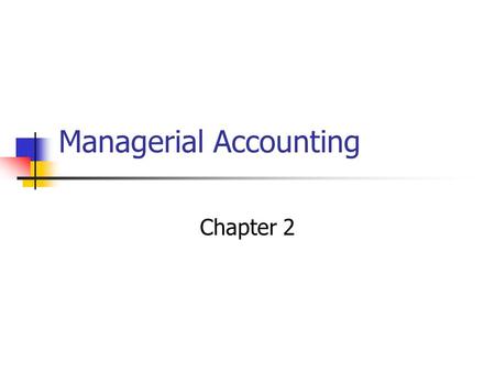 Managerial Accounting Chapter 2. Manufacturing Costs Direct Materials Materials that can be easily traced to the product Direct Labor Labor costs that.