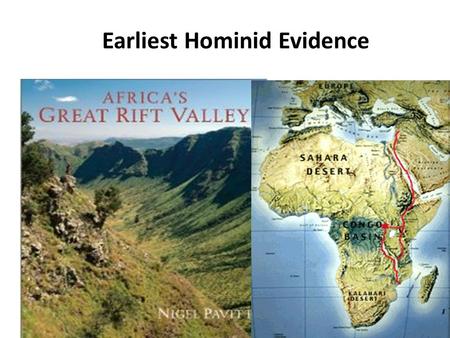 Earliest Hominid Evidence. Paleolithic - Old Stone Age.