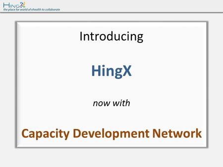 Introducing HingX now with Capacity Development Network.