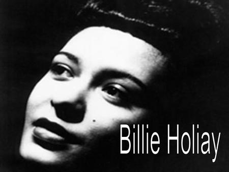 Billie Holiday Billie Holiday was born Eleanora Fagan Gough to Sadie Fagan. She was inducted into the rock and roll hall of fame under the category of.