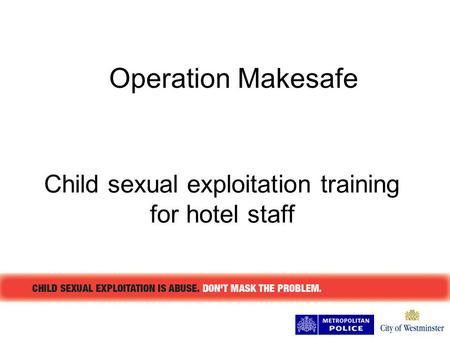 Child sexual exploitation training for hotel staff Operation Makesafe.