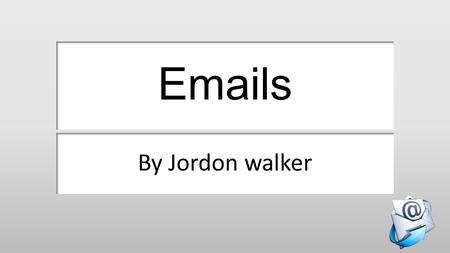 Emails By Jordon walker. Sending an email attachment.