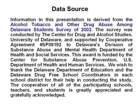 Data Source. Overview of the Study Gambling questions were added to the statewide survey “Alcohol, Tobacco and Other Drug Abuse Among Delaware Students”