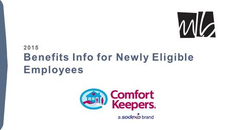 2015 Benefits Info for Newly Eligible Employees. Topics for Discussion Medical Aetna HSA KeySolution MVP Next Steps / Forms McGohan Brabender Customer.