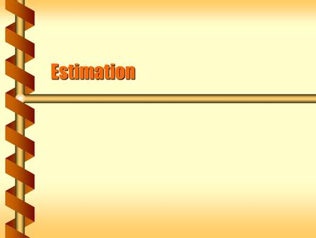 Estimation. Rounding  The simplest estimation technique is to round.  This works very well on formulas where all the values can be reduced to one significant.