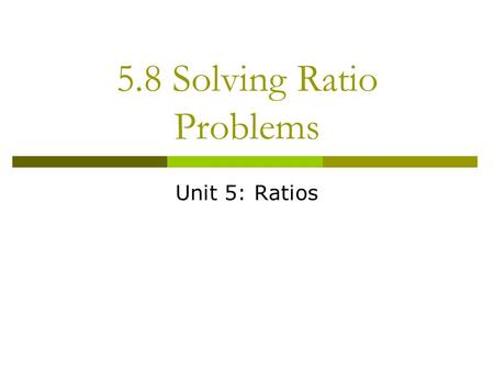 5.8 Solving Ratio Problems Unit 5: Ratios.  In this movie poster, Ryan Reynolds is 8cm. Sandra Bullock is 6cm. If Ryan Reynolds is 1.8m tall in real.