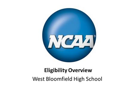 Eligibility Overview West Bloomfield High School