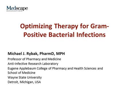 PK/PD Principles of Antimicrobials Michael J. Rybak, PharmD, MPH Professor of Pharmacy and Medicine Anti-Infective Research Laboratory.