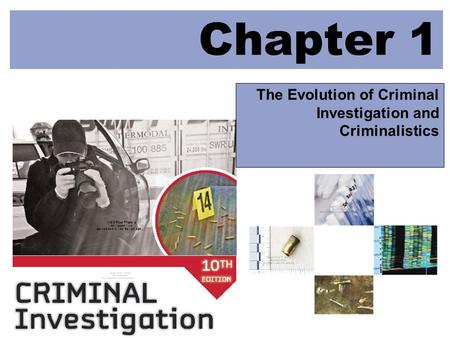 The Evolution of Criminal Investigation and Criminalistics