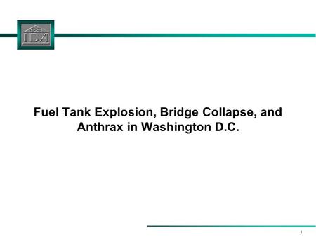 1 Fuel Tank Explosion, Bridge Collapse, and Anthrax in Washington D.C.