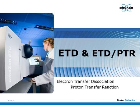 ETD & ETD/PTR Electron Transfer Dissociation Proton Transfer Reaction