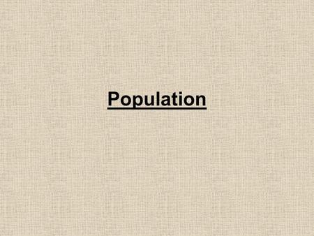 Population. Everything we do effects the earth!