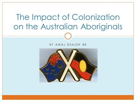 The Impact of Colonization on the Australian Aboriginals