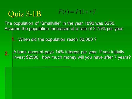 Quiz 3-1B 1. When did the population reach 50,000 ? 2.
