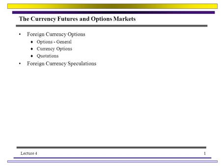The Currency Futures and Options Markets