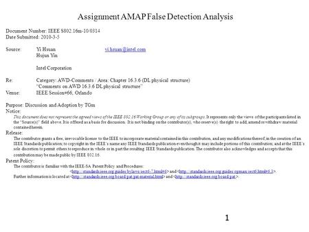 1 Assignment AMAP False Detection Analysis Document Number: IEEE S802.16m-10/0314 Date Submitted: 2010-3-5 Source: Yi