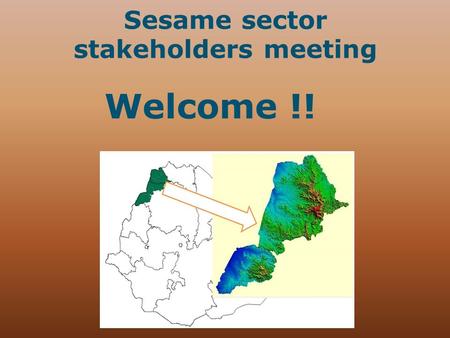 Welcome !! Sesame sector stakeholders meeting.