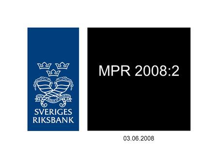 MPR 2008:2 03.06.2008. 1. Repo rate with uncertainty bands Per cent, quarterly averages Source: The Riksbank.