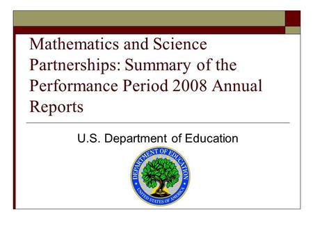 Mathematics and Science Partnerships: Summary of the Performance Period 2008 Annual Reports U.S. Department of Education.