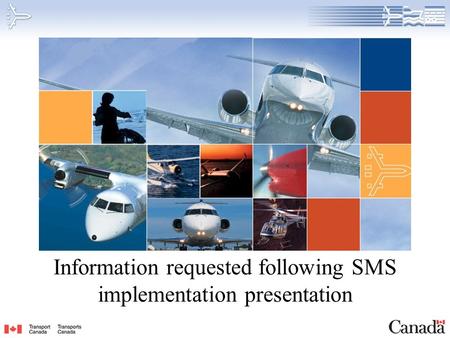 Information requested following SMS implementation presentation.