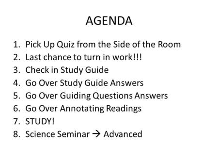AGENDA Pick Up Quiz from the Side of the Room