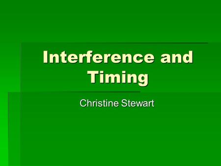 Interference and Timing Christine Stewart. Objective  The objective is to impart a basic knowledge of interference engines and timing belts.