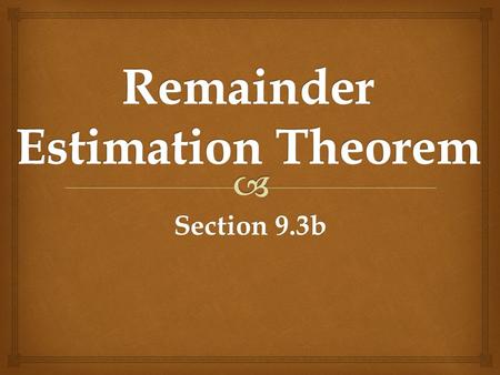 Remainder Estimation Theorem