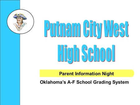 Parent Information Night Oklahoma’s A-F School Grading System.