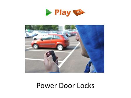 Power Door Locks. Intro Power door locks (also known as electric door locks or central locking) allow the driver or front passenger to simultaneously.