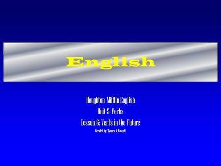 English Houghton Mifflin English Unit 5: Verbs