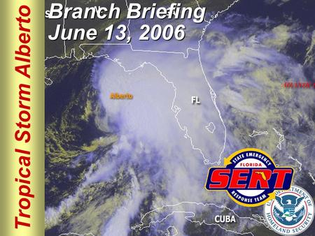 Tropical Storm Alberto Branch Briefing June 13, 2006.