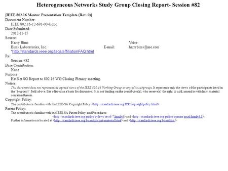 Heterogeneous Networks Study Group Closing Report- Session #82 [IEEE 802.16 Mentor Presentation Template (Rev. 0)] Document Number: IEEE 802.16-12-691-00-Gdoc.