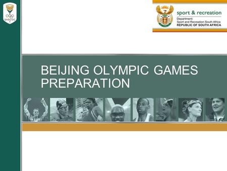 BEIJING OLYMPIC GAMES PREPARATION. ROLES AND RESPONSIBILITIES  SASCOC is responsible for Team Preparation and Presentation  SRSA:  Provides funding.