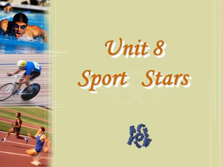 Unit 8 Sport Stars Unit 8 Sport Stars I’m playing badminton, You’re getting the baton. He’s playing basketball, She’s playing football. We like sports.