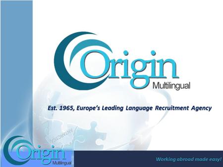 Working abroad made easy! Est. 1965, Europe’s Leading Language Recruitment Agency.