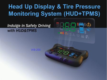 Indulge in Safety Driving with HUD&TPMS Head Up Display & Tire Pressure Monitoring System (HUD+TPMS) WB-200.