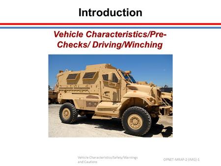 Vehicle Characteristics/Pre-Checks/ Driving/Winching
