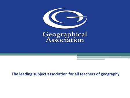 The leading subject association for all teachers of geography.
