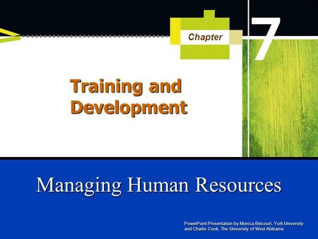 Managing Human Resources Chapter PowerPoint Presentation by Monica Belcourt, York University and Charlie Cook, The University of West Alabama Training.