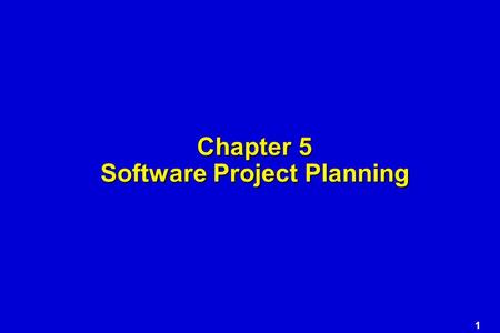 1 Chapter 5 Software Project Planning. 2 Software Project Planning The overall goal of project planning is to establish a pragmatic strategy for controlling,