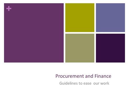 + Procurement and Finance Guidelines to ease our work.
