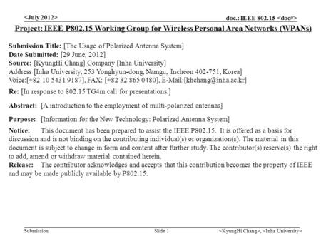 Doc.: IEEE 802.15- Submission, Slide 1 Project: IEEE P802.15 Working Group for Wireless Personal Area Networks (WPANs) Submission Title: [The Usage of.