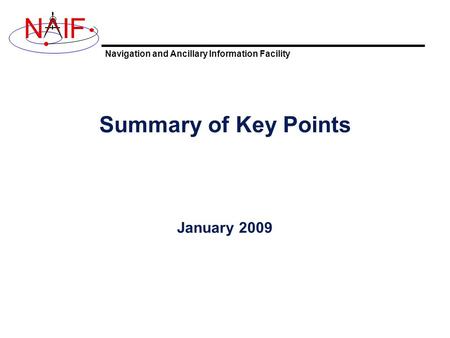 Navigation and Ancillary Information Facility NIF Summary of Key Points January 2009.