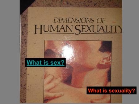 What is sex? What is sexuality?. How do you know when you are ready to have sex? What do you do if you are pressured to have sex?