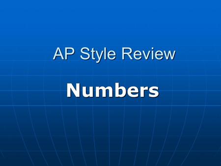 AP Style Review Numbers. In General… Spell out one to nine. Use numerals for 10 and above. EXCEPTIONS: Spell out one to nine. Use numerals for 10 and.