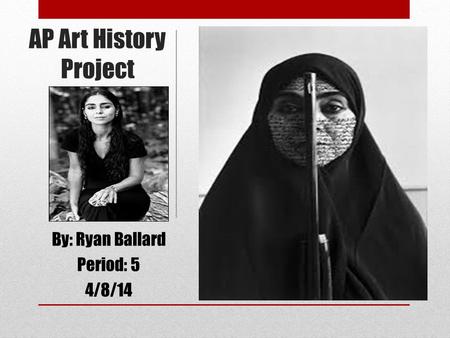 AP Art History Project By: Ryan Ballard Period: 5 4/8/14.